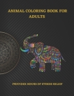 Animal Coloring Book for Adults: 50 Animal Patterns Provides Hours of Stress Relief (Adult Coloring Book) By Hector England Cover Image