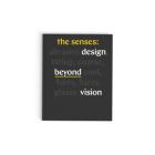 The Senses: Design Beyond Vision (design book exploring inclusive and multisensory design practices across disciplines) By Ellen Lupton (Editor), Andrea Lipps (Editor) Cover Image