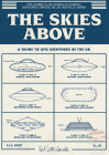 The Skies Above: A Guide to UFO Sightings in the UK By Andy McGrillen, Dan Zetterstrom, Beth Mathews (Illustrator) Cover Image