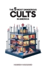 The 5 Most Dangerous Cults In America Cover Image