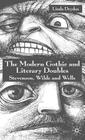 The Modern Gothic and Literary Doubles: Stevenson, Wilde and Wells By L. Dryden Cover Image