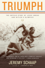 Triumph: The Untold Story of Jesse Owens and Hitler's Olympics By Jeremy Schaap Cover Image
