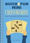 Quick & Fun Mini Crosswords: Tiny Crosswords for Fast Solving By Matt Gaffney Cover Image