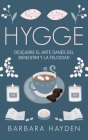 Hygge: Descubre el arte danés del bienestar y la felicidad Cover Image