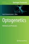 Optogenetics: Methods and Protocols (Methods in Molecular Biology #1408) Cover Image