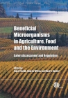 Beneficial Microorganisms in Agriculture, Food and the Environment: Safety Assessment and Regulation By Ingvar Sundh (Editor), Andrea Wilcks (Editor), Mark S. Goettel (Editor) Cover Image