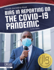 Bias in Reporting on the Covid-19 Pandemic By Alex Gatling Cover Image