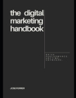 The Digital Marketing Handbook: Drive Performance, Anytime, Anywhere. By Jose Ferrer Cover Image