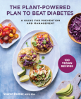The Plant-Powered Plan to Beat Diabetes: A Guide for Prevention and Management By Sharon Palmer Cover Image