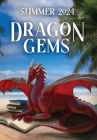 Dragon Gems: Summer 2024 By Water Dragon Publishing (Compiled by) Cover Image