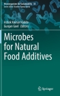 Microbes for Natural Food Additives (Microorganisms for Sustainability #38) Cover Image