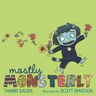 Mostly Monsterly By Tammi Sauer, Scott Magoon (Illustrator) Cover Image