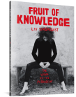 Fruit Of Knowledge: The Vulva vs. The Patriarchy By Liv Strömquist, Melissa Bowers (Translated by) Cover Image