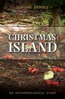Truncated Travel: Life in the Migration Exclusion Zone on Christmas Island, Indian Ocean, Australia By Simone Dennis Cover Image