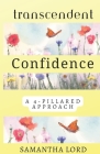 Transcendent Confidence: How to Be Confident (Even When You Feel Like a Failure) Cover Image