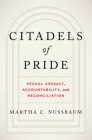 Citadels of Pride: Sexual Abuse, Accountability, and Reconciliation By Martha C. Nussbaum Cover Image