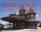 America's Great Railroad Stations By Roger Straus, Hugh Van Dusen, Ed Breslin Cover Image