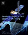 Sensitivity Analysis in Earth Observation Modelling By George P. Petropoulos (Editor), Prashant K. Srivastava (Editor) Cover Image