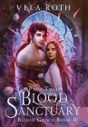 Blood Sanctuary Part Two: A Fantasy Romance By Vela Roth Cover Image