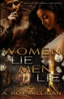 Women Lie Men Lie: A Gritty Urban Fiction Novel of Vengeance and Murder Set in Pontiac, Michigan By A. Roy Milligan Cover Image