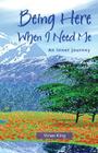 Being Here When I Need Me (Spiritual Growth) By Vivian King Cover Image