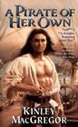 A Pirate of Her Own By Kinley MacGregor Cover Image