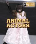 Animal Actors (Animals at Work) By Alexis Burling Cover Image