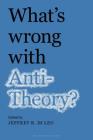 What's Wrong with Antitheory? By Jeffrey R. Di Leo (Editor) Cover Image