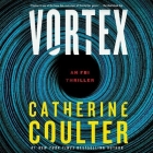 Vortex Lib/E: An FBI Thriller By Catherine Coulter, Saskia Maarleveld (Read by), Pete Simonelli (Read by) Cover Image