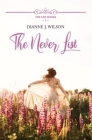 The Never List: Contemporary Christian women's fiction - feelgood, faith-filled & fun. (The List Books, Book 2) By Dianne J. Wilson Cover Image