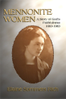 Mennonite Women: A Story of God's Faithfulness 1683-1983 By Elaine Sommers Rich Cover Image