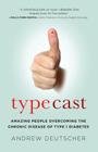 Typecast: Amazing People Overcoming the Chronic Disease of Type 1 Diabetes Cover Image