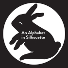 An Alphabet in Silhouette By Natalie Jarvis Cover Image
