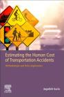 Estimating the Human Cost of Transportation Accidents: Methodologies and Policy Implications Cover Image