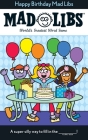 Happy Birthday Mad Libs: World's Greatest Word Game Cover Image