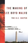 The Making of Lee Boyd Malvo: The D.C. Sniper By Carmeta Albarus, Jonathan Mack Cover Image