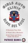 Girls Auto Clinic Glove Box Guide By Patrice Banks Cover Image