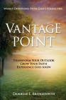 Vantage Point: Weekly Devotions from God's Perspective By Danielle L. Bridgeforth Cover Image