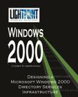 Designing a Microsoft Windows 2000 Directory Services Infrastructure (Lightpoint Learning Solutions Windows 2000) Cover Image