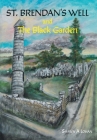 St. Brendan's Well and The Black Garden By Shawn A. Lohan Cover Image
