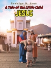 A Tale of the Little Child Jesus By Rodrigo D. Cruz Cover Image