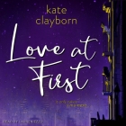 Love at First By Kate Clayborn, Lauren Ezzo (Read by) Cover Image
