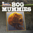 Bog Mummies By Joyce Markovics Cover Image