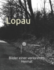 Lopau: Bilder einer verlorenen Heimat By Rainer Strzolka (Photographer), Rainer Strzolka Cover Image