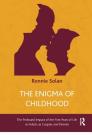The Enigma of Childhood: The Profound Impact of the First Years of Life on Adults as Couples and Parents By Ronnie Solan Cover Image