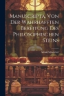 Manuscripta, Von Der Wahrhafften Bereitung Des Philosophischen Steins Cover Image