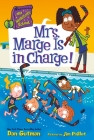 My Weirdtastic School #5: Mrs. Marge Is in Charge! By Dan Gutman, Jim Paillot (Illustrator) Cover Image