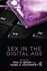 Sex in the Digital Age (Sexualities in Society) By Paul G. Nixon (Editor), Isabel Düsterhöft (Editor) Cover Image