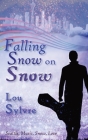 Falling Snow on Snow: Seattle, Music, Snow, Love Cover Image