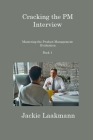 Cracking the PM Interview Book 1: Mastering the Product Management Evaluation By Jackie Laakmann Cover Image